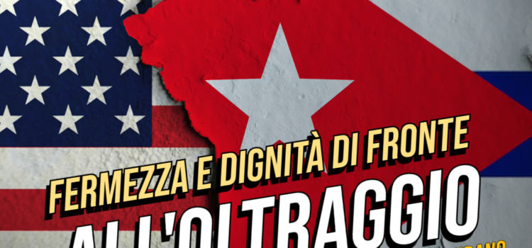 Fermezza e dignità di fronte all’oltraggio – Dichiarazione del Ministero degli Affari Esteri di Cuba