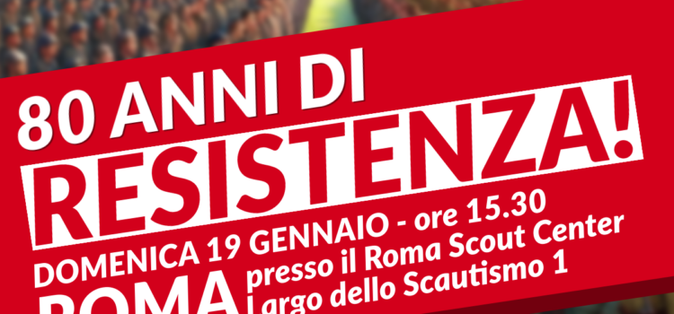 80 Anni di Resistenza! Dalla Fondazione del Partito Comunista alla Resistenza di ieri e di oggi