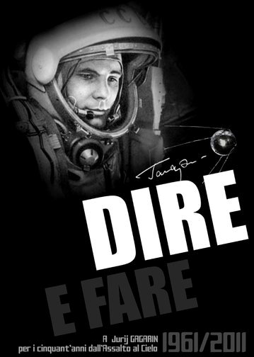 Yuri Gagarin: il 12 aprile di 50 anni fa l’assalto al cielo.