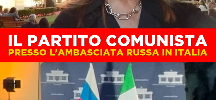 Partito Comunista ospite all’Ambasciata della Federazione Russa per la Giornata della Russia